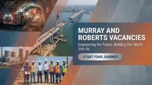 Murray and Roberts Vacancies in Engineering and Construction Firm